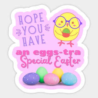 Hope you have an egg-stra Special Easter Sticker